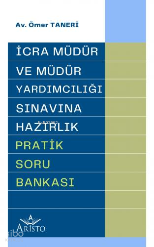 İcra Müdür ve Müdür Yardımcılığı Sınavına Hazırlık Pratik Soru Bankası