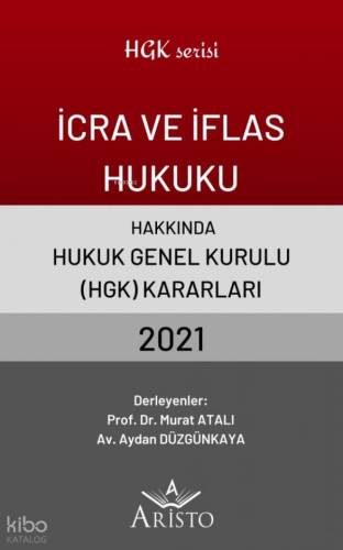 İcra ve İflas Hukuku Hakkında Hukuk Genel Kurulu Kararları 2021