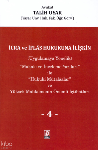 İcra ve İflas Hukukuna İlişkin (Uygulamaya Yönelik) ''Makale ve İncele