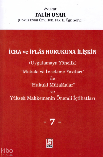 İcra ve İflas Hukukuna İlişkin (Uygulamaya Yönelik) ''Makale ve İncele
