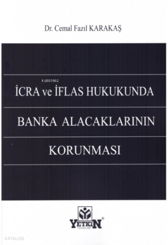 İcra ve İflas Hukukunda Banka Alacaklarının Korunması