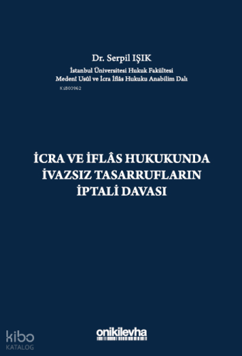 İcra ve İflas Hukukunda İvazsız Tasarrufların İptali Davası