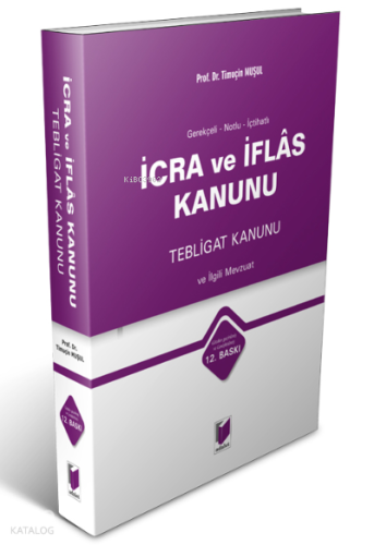 İcra ve İflas Kanunu ;Tebligat Kanunu ve İlgili Mevzuat