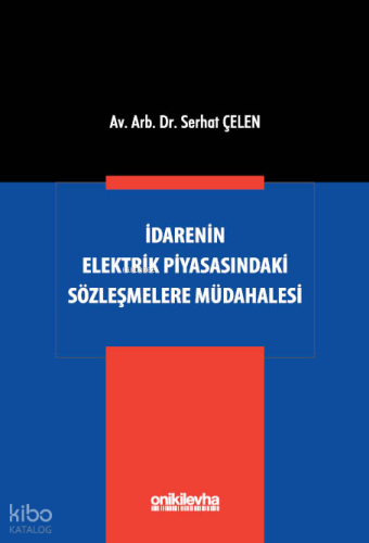 İdarenin Elektrik Piyasasındaki Sözleşmelere Müdahalesi