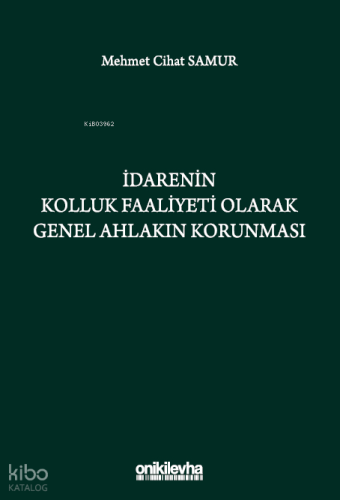 İdarenin Kolluk Faaliyeti Olarak Genel Ahlakın Korunması