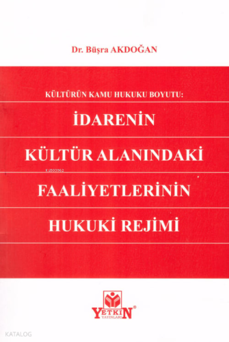 İdarenin Kültür Alanındaki Faaliyetlerinin Hukuki Rejimi