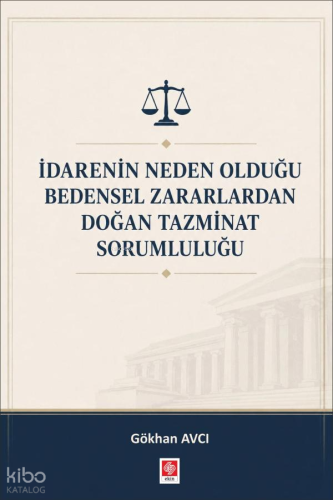 İdarenin Neden Olduğu Bedensel Zararlardan Doğan Tazminat Sorumluluğu