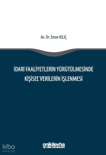 İdari Faaliyetlerin Yürütülmesinde Kişisel Verilerin İşlenmesi