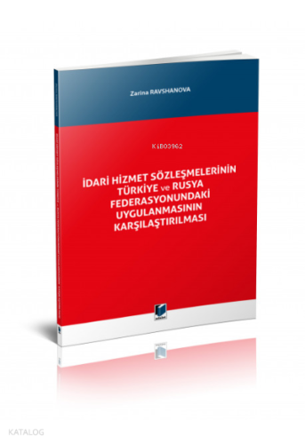 İdari Hizmet Sözleşmelerinin Türkiye ve Rusya Federasyonundaki Uygulanmasının Karşılaştırılması