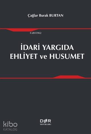 İdari Yargıda Ehliyet ve Husumet