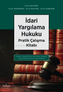 İdari Yargılama Hukuku Pratik Çalışma Kitabı;Tamamı Çözümlü