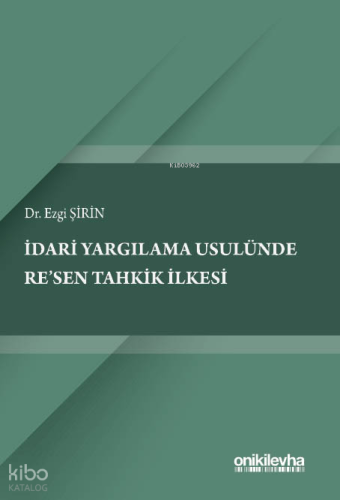 İdari Yargılama Usulünde Re'sen Tahkik İlkesi