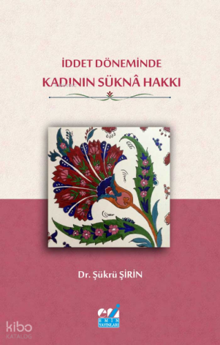 İddet Döneminde Kadının Süknâ Hakkı