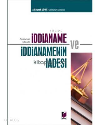 İddianame ve İddianamenin İadesi Açıklamalı İçtihatlı