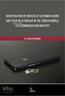 Identification Of Drivers Of Customer Churn And Their Relationship In The Turkish Mobile Telecommunication Industry