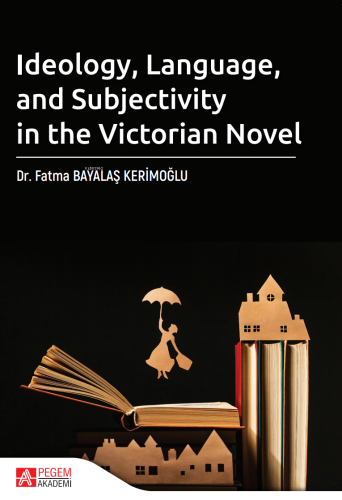 Ideology Language and Subjectivity in the Victorian Novel - Kitapiks.c