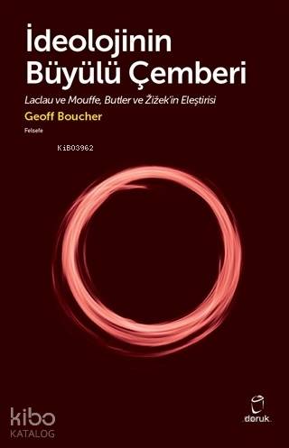 İdeolojinin Büyülü Çemberi; Laclau ve Mouffe Butler ve Zizek'in Eleştirisi