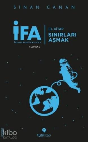 İFA: İnsanın Fabrika Ayarları 3. Kitap - Sınırları Aşmak