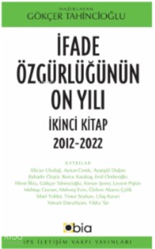 İfade Özgürlüğünün On Yılı İkinci Kitap, 2012-2022