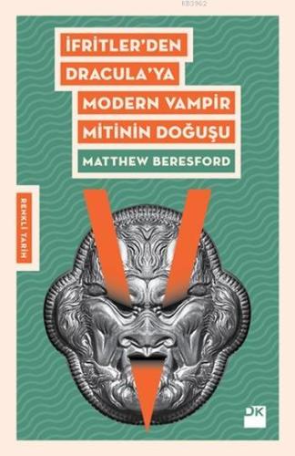 İfritler'den Dracula'ya Modern Vampir Mitinin Doğuşu