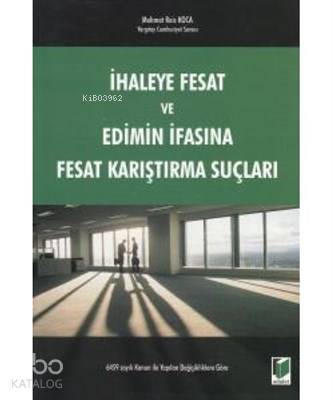 İhaleye Fesat ve Edimin İfasına Fesat Karıştırma Suçları