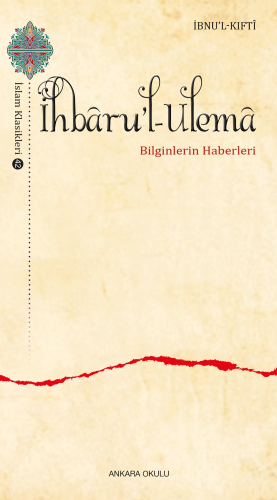 İhbâru'l-Ulemâ;Bilginlerin Haberleri