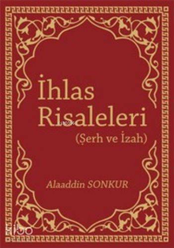 İhlas Risaleleri Şerh ve İzah