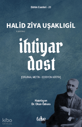 İhtiyar Dost;Orijinal Metin - Edisyon Kritik