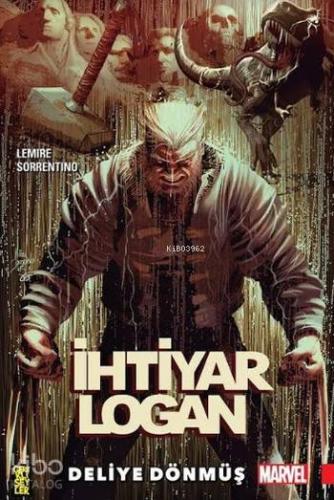İhtiyar Logan 1: Deliye Dönmüş