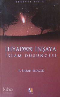 İhyadan İnşaya İslam Düşüncesi