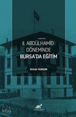 II. Abdülhamid Döneminde Bursa’da Eğitim