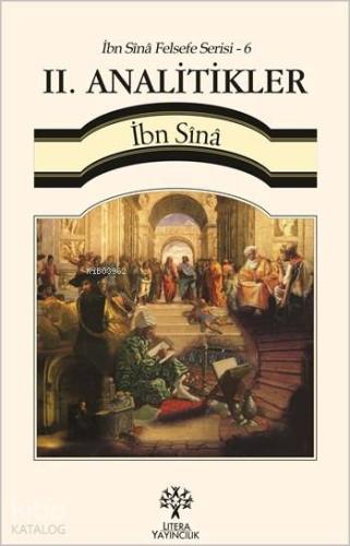 II. Analitikler - İbn Sînâ Felsefe Serisi 6