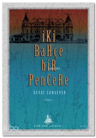 İki Bahçe Bir Pencere