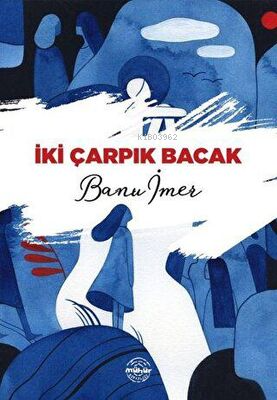 İki Çarpık Bacak - Kitapiks.com