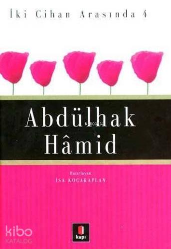 İki Cihan Arasında 4 - Abdülhak Hâmid