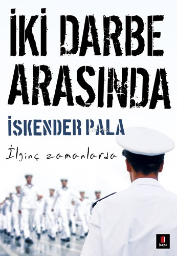 İki Darbe Arasında; İlginç Zamanlarda - Kitapiks.com