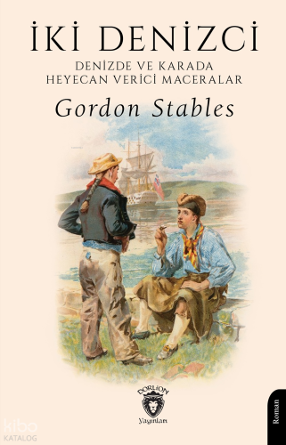 İki Denizci;Denizde ve Karada Heyecan Verici Maceralar