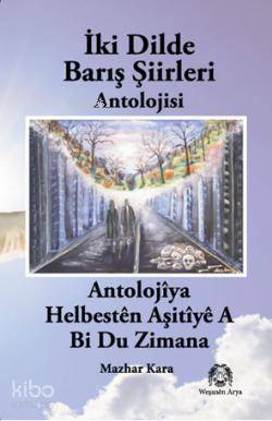 İki Dilde Barış Şiirleri Bi Du Zimanan Helbestên Aşitîyê