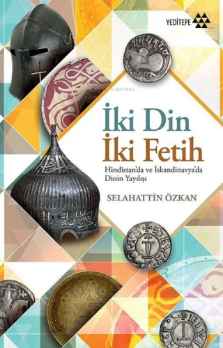 İki Din İki Fetih; Hindistan'da ve İskandinavya'da Dinin Yayılışı - Ki