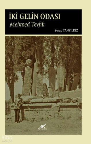 İki Gelin Odası;Mehmed Tevfik