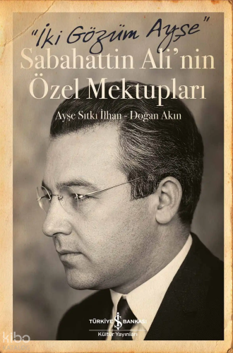 İki Gözüm Ayşe – Sabahattin Ali'nin Özel Mektupları (Ciltli)