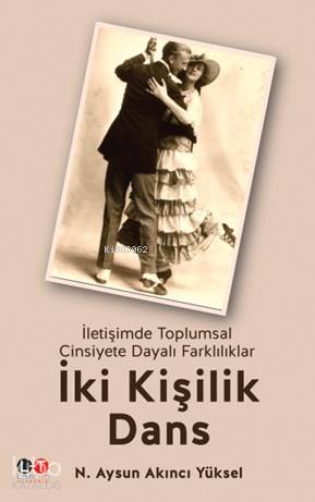 İki Kişilk Dans; İletişimde Toplumsal Cinsiyete Dayalı Farklılıklar - 