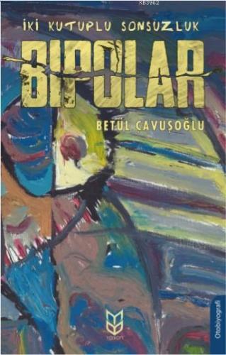 İki Kutuplu Sonsuzluk Bipolar - Kitapiks.com