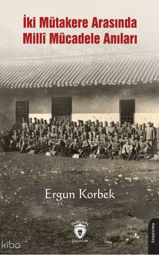 İki Mütakere Arasında Millî Mücadele Anıları