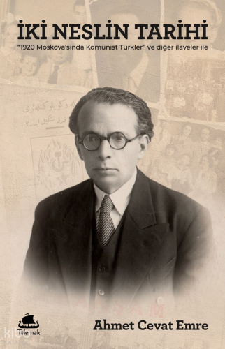 İki Neslin Tarihi;"1920 Moskova'sında Komünist Türkler" Tefrikası  ve Diğer İlaveler ile