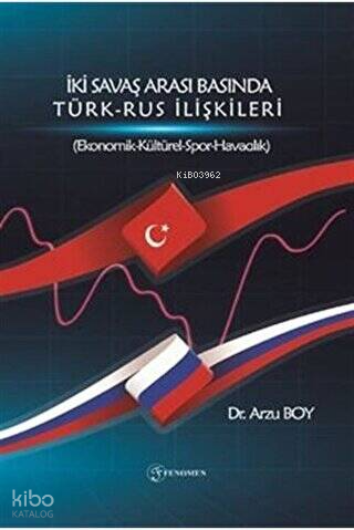 İki Savaş Arası Basında Türk - Rus İlişkileri