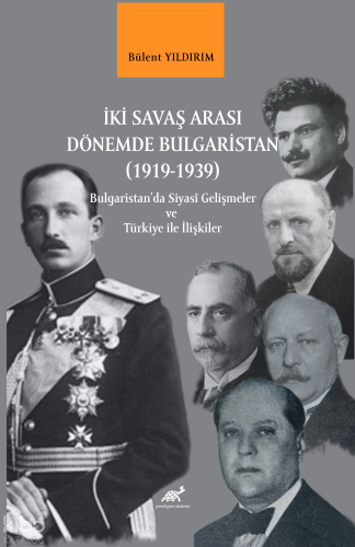 İki Savaş Arası Dönemde Bulgaristan  (1919-1939) ;Bulgaristan’da Siyasî Gelişmeler ve Türkiye ile İlişkiler