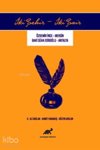 İki Şehir - İki Şair Özdemir İnce - Mersin / Baki Süha Ediboğlu - Antalya