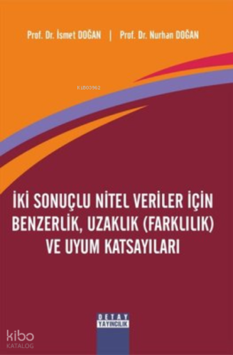 İki Sonuçlu Nitel Veriler İçin Benzerlik, Uzaklık (Farklılık) Ve Uyum Katsayıları