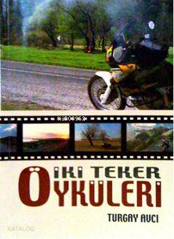 İki Teker Öyküleri - Kitapiks.com